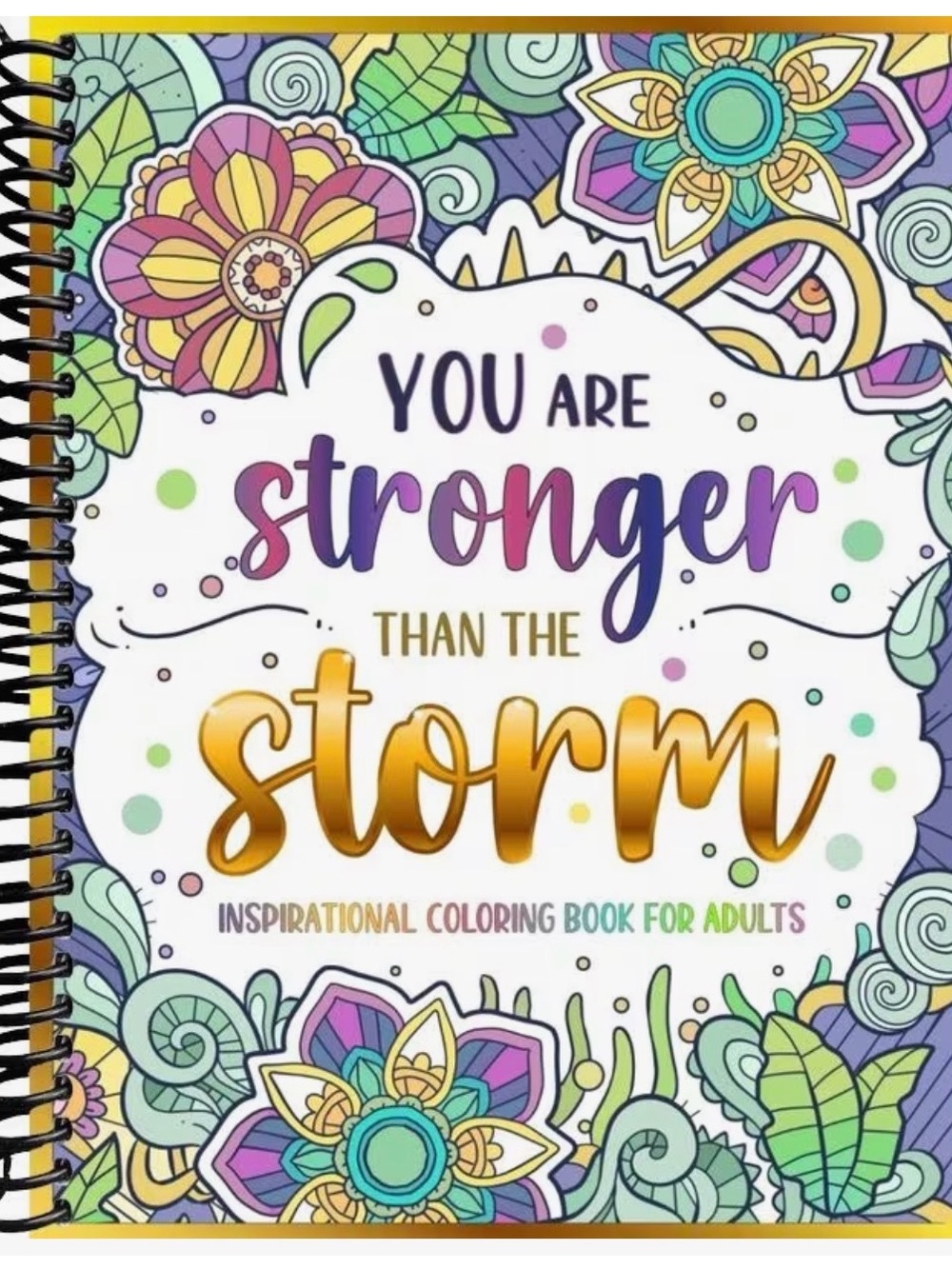 Inspirational Spiral Bound Coloring Book - "You Are Stronger Than The Storm"